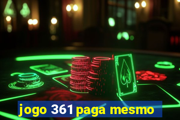 jogo 361 paga mesmo